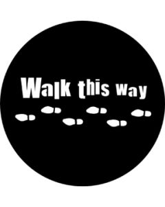 Walk This Way gobo